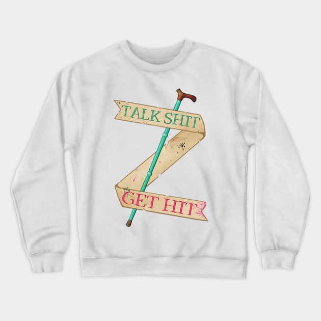 Talk Shit Get Hit Cane Crewneck Sweatshirt by Chronic Corvid Designs